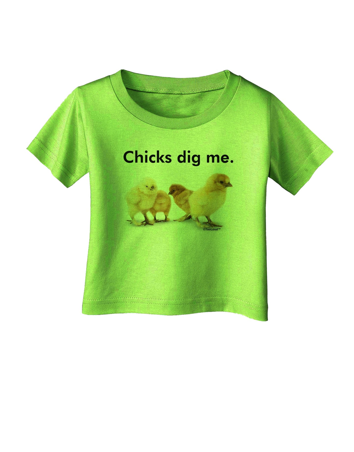 Chicks Dig Me Infant T-Shirt-Infant T-Shirt-TooLoud-Lime-Green-06-Months-Davson Sales