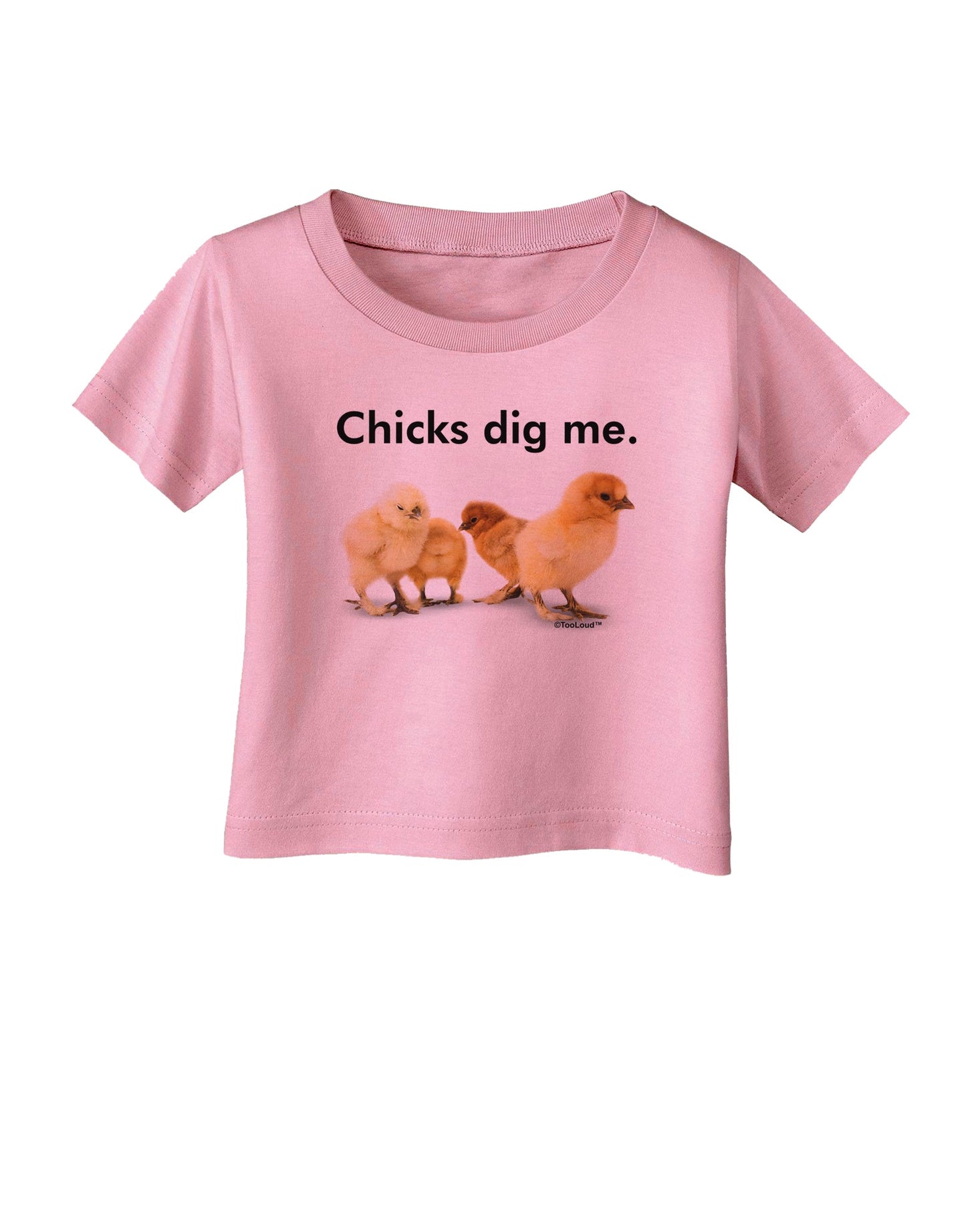 Chicks Dig Me Infant T-Shirt-Infant T-Shirt-TooLoud-Candy-Pink-06-Months-Davson Sales