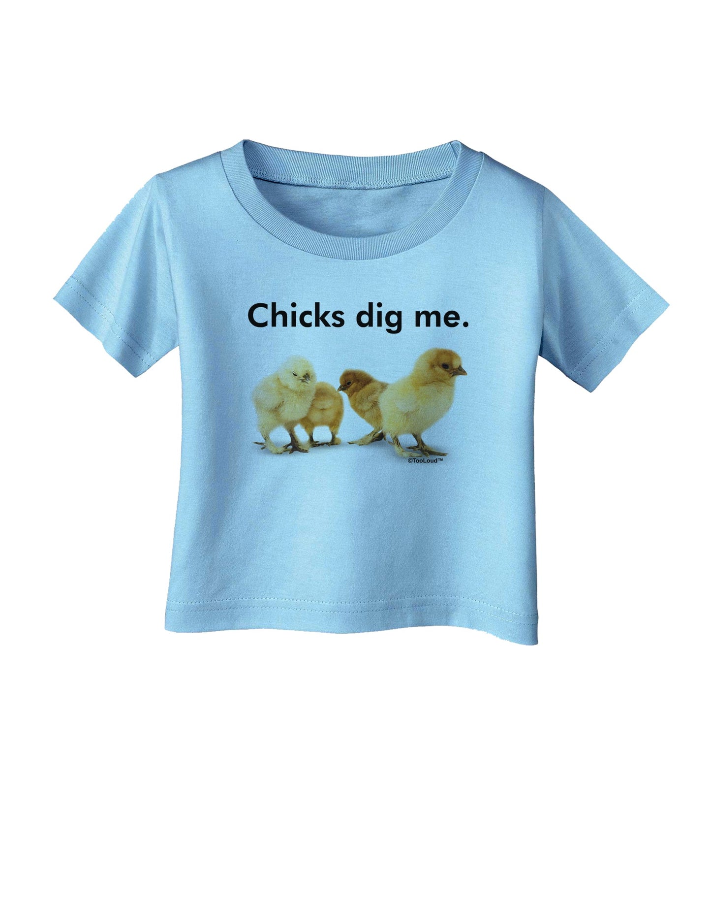 Chicks Dig Me Infant T-Shirt-Infant T-Shirt-TooLoud-Aquatic-Blue-06-Months-Davson Sales