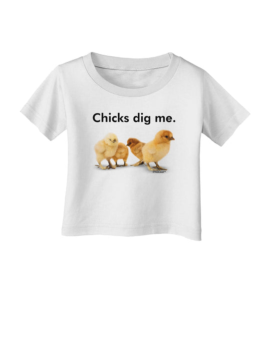 Chicks Dig Me Infant T-Shirt-Infant T-Shirt-TooLoud-White-06-Months-Davson Sales