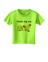 Chicks Dig Me Toddler T-Shirt-Toddler T-Shirt-TooLoud-Lime-Green-2T-Davson Sales