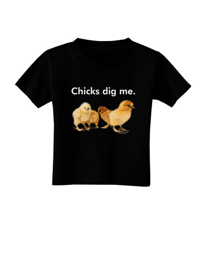 Chicks Dig Me Toddler T-Shirt Dark-Toddler T-Shirt-TooLoud-Black-2T-Davson Sales