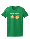 Chicks Dig Me Womens Dark T-Shirt-TooLoud-Kelly-Green-X-Small-Davson Sales