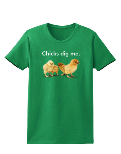 Chicks Dig Me Womens Dark T-Shirt-TooLoud-Kelly-Green-X-Small-Davson Sales