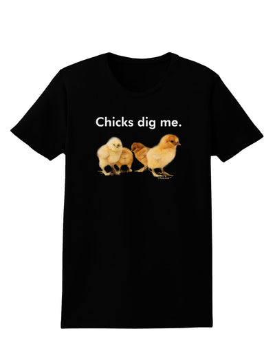 Chicks Dig Me Womens Dark T-Shirt-TooLoud-Black-X-Small-Davson Sales