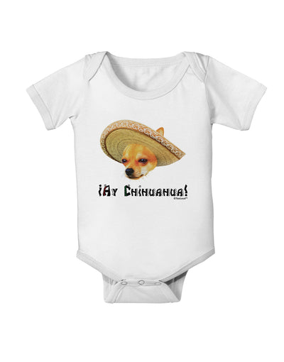 Chihuahua Dog with Sombrero - Ay Chihuahua Baby Romper Bodysuit by TooLoud-Baby Romper-TooLoud-White-06-Months-Davson Sales