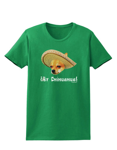 Chihuahua Dog with Sombrero - Ay Chihuahua Womens Dark T-Shirt by TooLoud-Womens T-Shirt-TooLoud-Kelly-Green-X-Small-Davson Sales