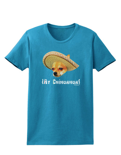 Chihuahua Dog with Sombrero - Ay Chihuahua Womens Dark T-Shirt by TooLoud-Womens T-Shirt-TooLoud-Turquoise-X-Small-Davson Sales