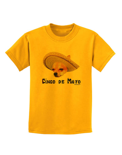 Chihuahua Dog with Sombrero - Cinco de Mayo Childrens T-Shirt by TooLoud-Childrens T-Shirt-TooLoud-Gold-X-Small-Davson Sales