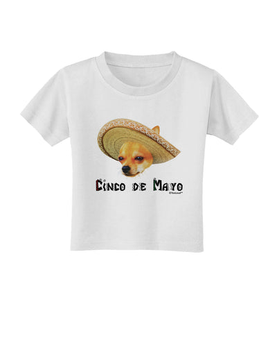 Chihuahua Dog with Sombrero - Cinco de Mayo Toddler T-Shirt by TooLoud-Toddler T-Shirt-TooLoud-White-2T-Davson Sales