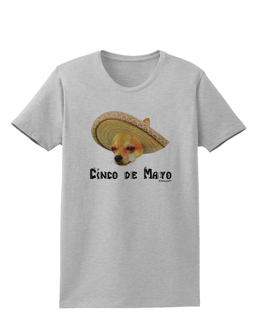 Chihuahua Dog with Sombrero - Cinco de Mayo Womens T-Shirt by TooLoud-Womens T-Shirt-TooLoud-White-X-Small-Davson Sales