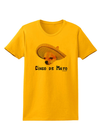 Chihuahua Dog with Sombrero - Cinco de Mayo Womens T-Shirt by TooLoud-Womens T-Shirt-TooLoud-Gold-X-Small-Davson Sales