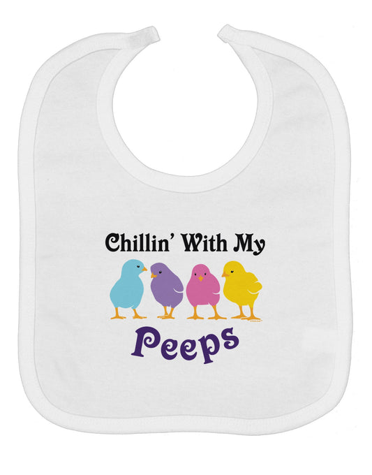 Chillin With My Peeps Baby Bib