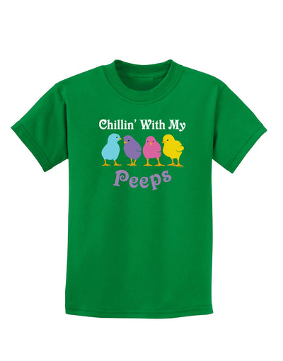 Chillin With My Peeps Childrens Dark T-Shirt-Childrens T-Shirt-TooLoud-Kelly-Green-X-Small-Davson Sales