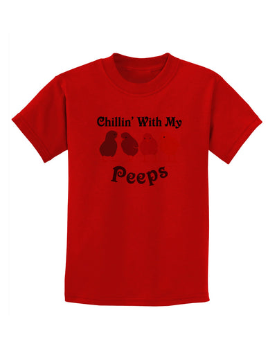 Chillin With My Peeps Childrens T-Shirt-Childrens T-Shirt-TooLoud-Red-X-Small-Davson Sales