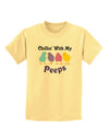 Chillin With My Peeps Childrens T-Shirt-Childrens T-Shirt-TooLoud-Daffodil-Yellow-X-Small-Davson Sales