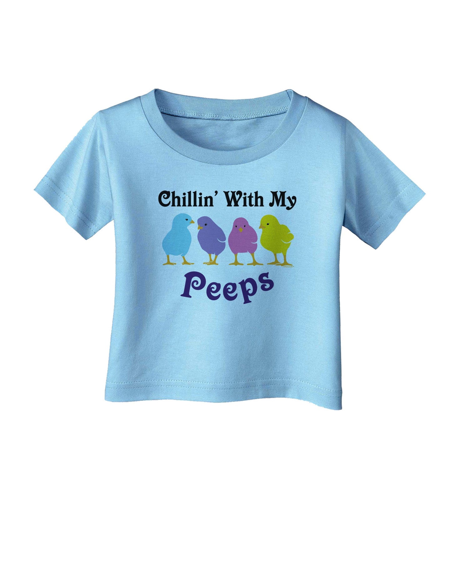Chillin With My Peeps Infant T-Shirt-Infant T-Shirt-TooLoud-Aquatic-Blue-06-Months-Davson Sales