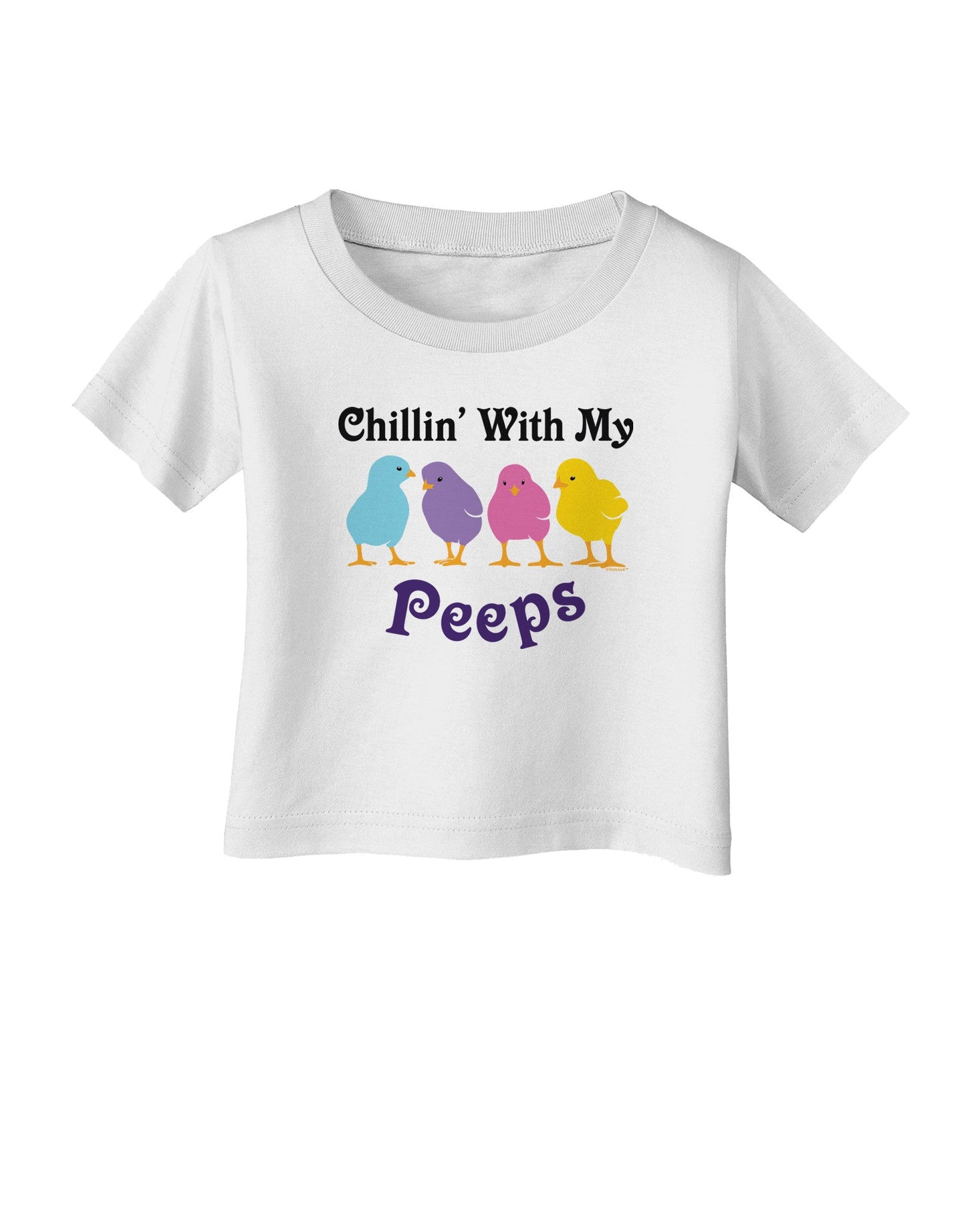 Chillin With My Peeps Infant T-Shirt-Infant T-Shirt-TooLoud-White-06-Months-Davson Sales