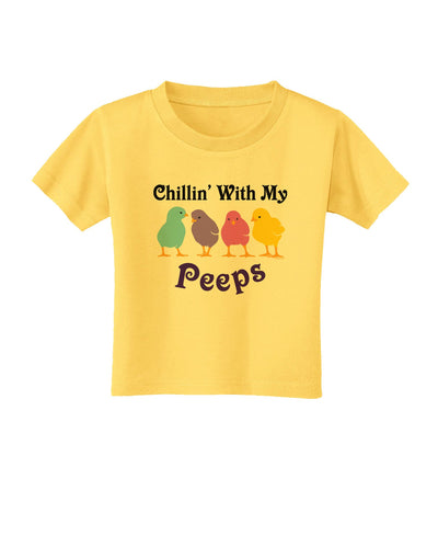 Chillin With My Peeps Toddler T-Shirt-Toddler T-Shirt-TooLoud-Yellow-2T-Davson Sales