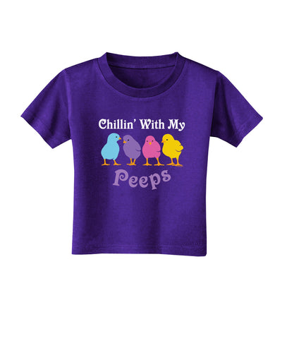 Chillin With My Peeps Toddler T-Shirt Dark-Toddler T-Shirt-TooLoud-Purple-2T-Davson Sales