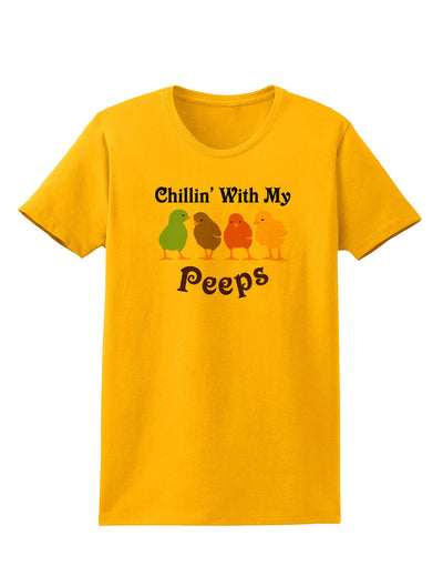 Chillin With My Peeps Womens T-Shirt-Womens T-Shirt-TooLoud-Gold-X-Small-Davson Sales