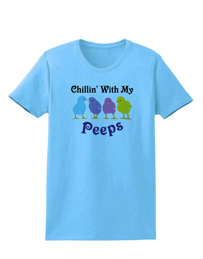 Chillin With My Peeps Womens T-Shirt-Womens T-Shirt-TooLoud-Aquatic-Blue-X-Small-Davson Sales