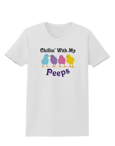 Chillin With My Peeps Womens T-Shirt-Womens T-Shirt-TooLoud-White-X-Small-Davson Sales