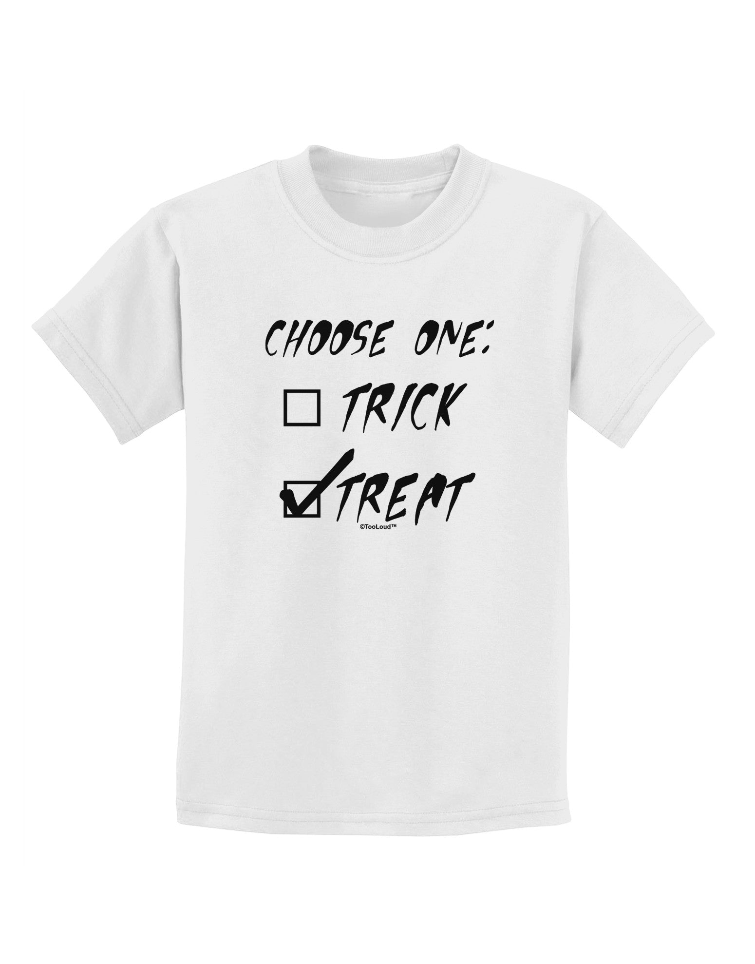 Choose One - Treat Childrens T-Shirt-Childrens T-Shirt-TooLoud-White-X-Small-Davson Sales