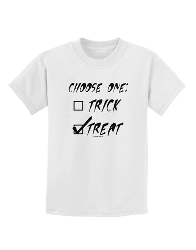 Choose One - Treat Childrens T-Shirt-Childrens T-Shirt-TooLoud-White-X-Small-Davson Sales