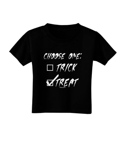 Choose One - Treat Toddler T-Shirt Dark-Toddler T-Shirt-TooLoud-Black-2T-Davson Sales