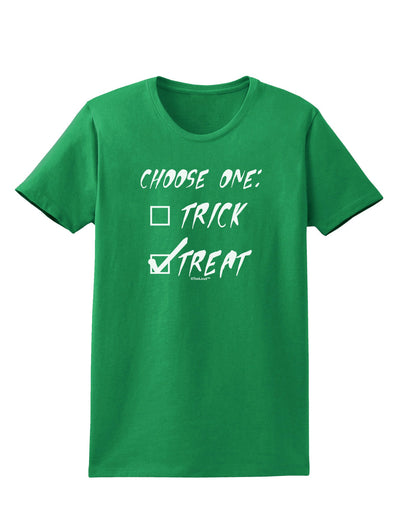 Choose One - Treat Womens Dark T-Shirt-TooLoud-Kelly-Green-X-Small-Davson Sales