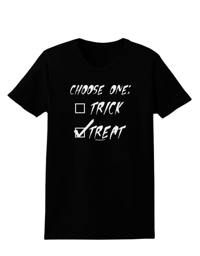 Choose One - Treat Womens Dark T-Shirt-TooLoud-Black-X-Small-Davson Sales