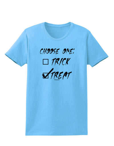 Choose One - Treat Womens T-Shirt-Womens T-Shirt-TooLoud-Aquatic-Blue-X-Small-Davson Sales