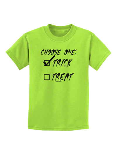 Choose One - Trick Childrens T-Shirt-Childrens T-Shirt-TooLoud-Lime-Green-X-Small-Davson Sales