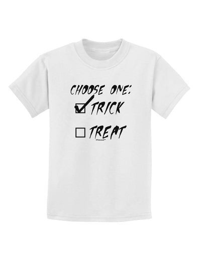 Choose One - Trick Childrens T-Shirt-Childrens T-Shirt-TooLoud-White-X-Small-Davson Sales