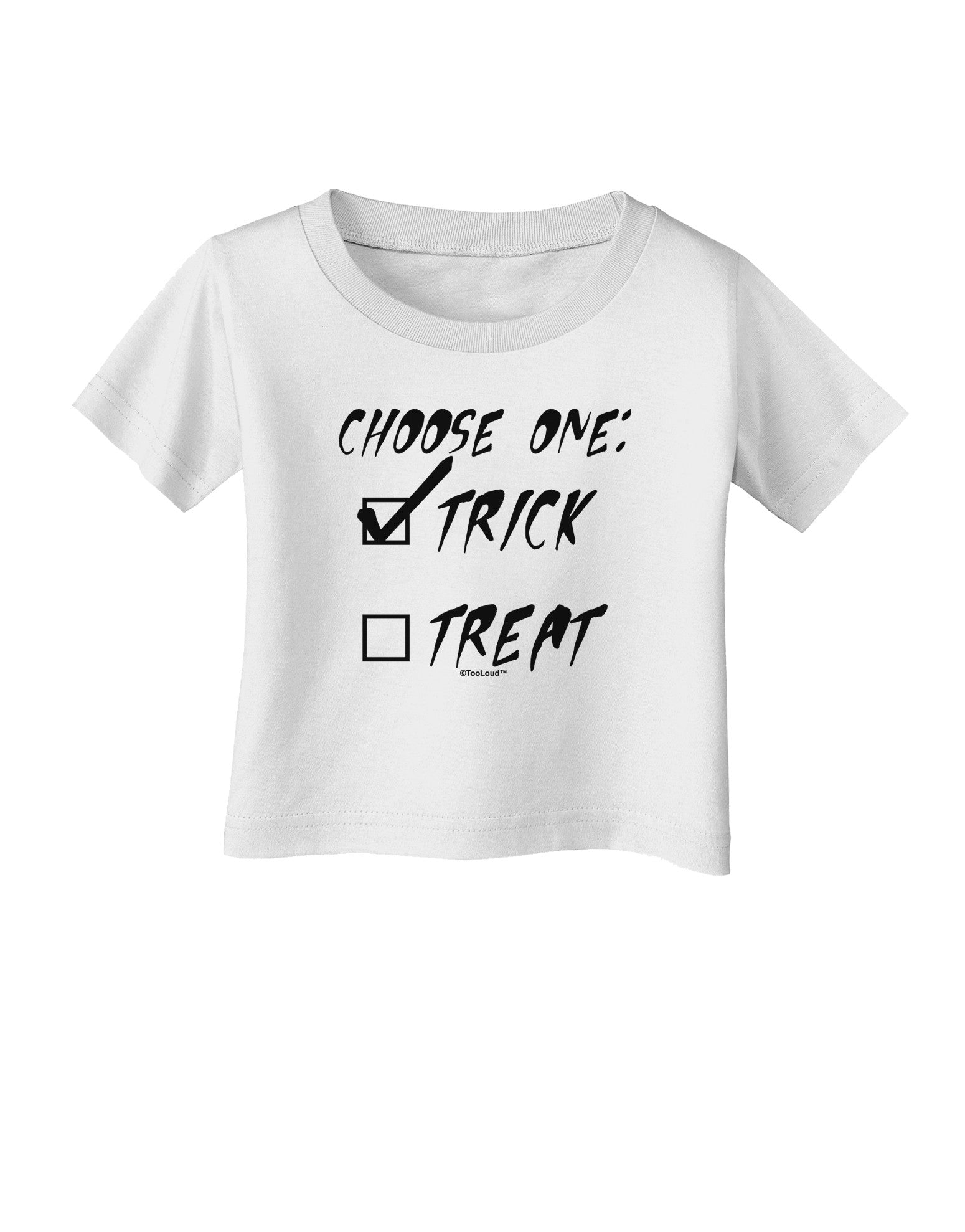 Choose One - Trick Infant T-Shirt-Infant T-Shirt-TooLoud-White-06-Months-Davson Sales