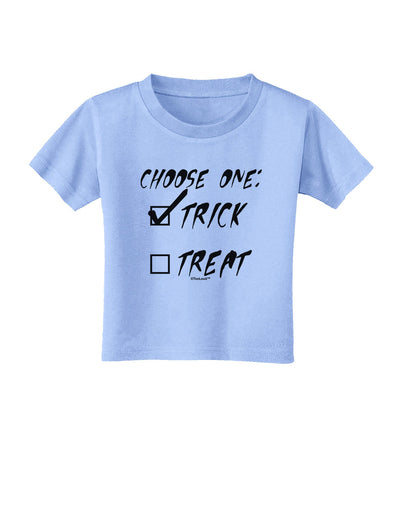 Choose One - Trick Toddler T-Shirt-Toddler T-Shirt-TooLoud-Aquatic-Blue-2T-Davson Sales