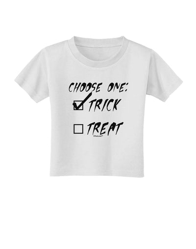 Choose One - Trick Toddler T-Shirt-Toddler T-Shirt-TooLoud-White-2T-Davson Sales