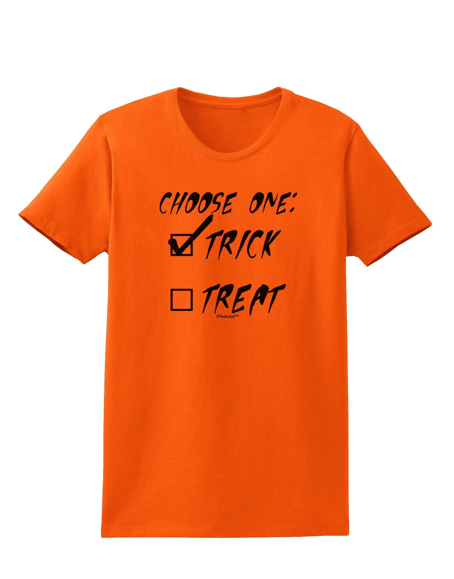 Choose One - Trick Womens T-Shirt-Womens T-Shirt-TooLoud-Orange-X-Small-Davson Sales