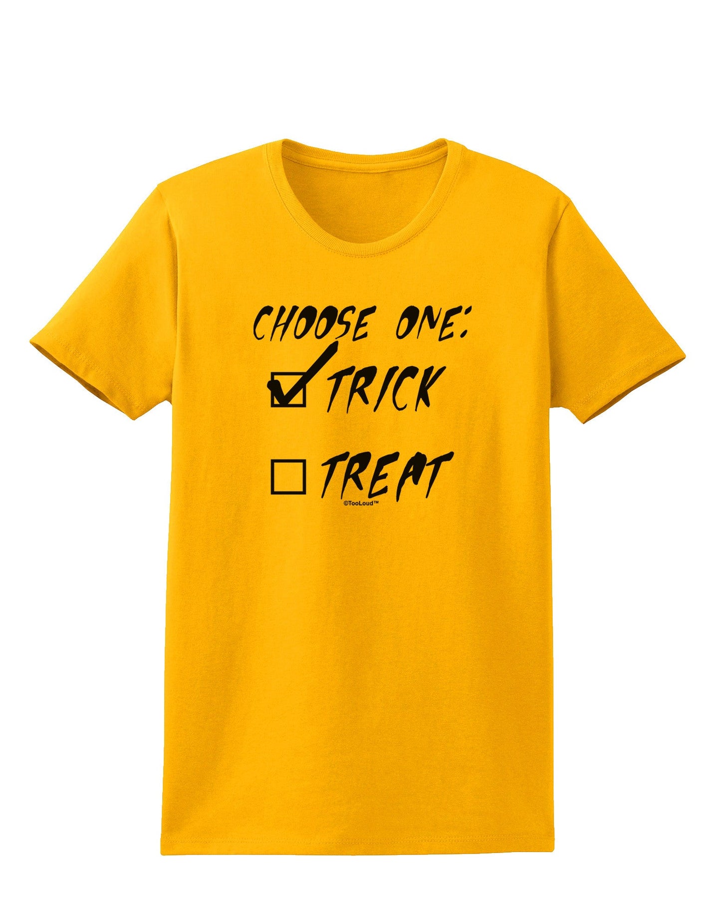 Choose One - Trick Womens T-Shirt-Womens T-Shirt-TooLoud-Gold-X-Small-Davson Sales