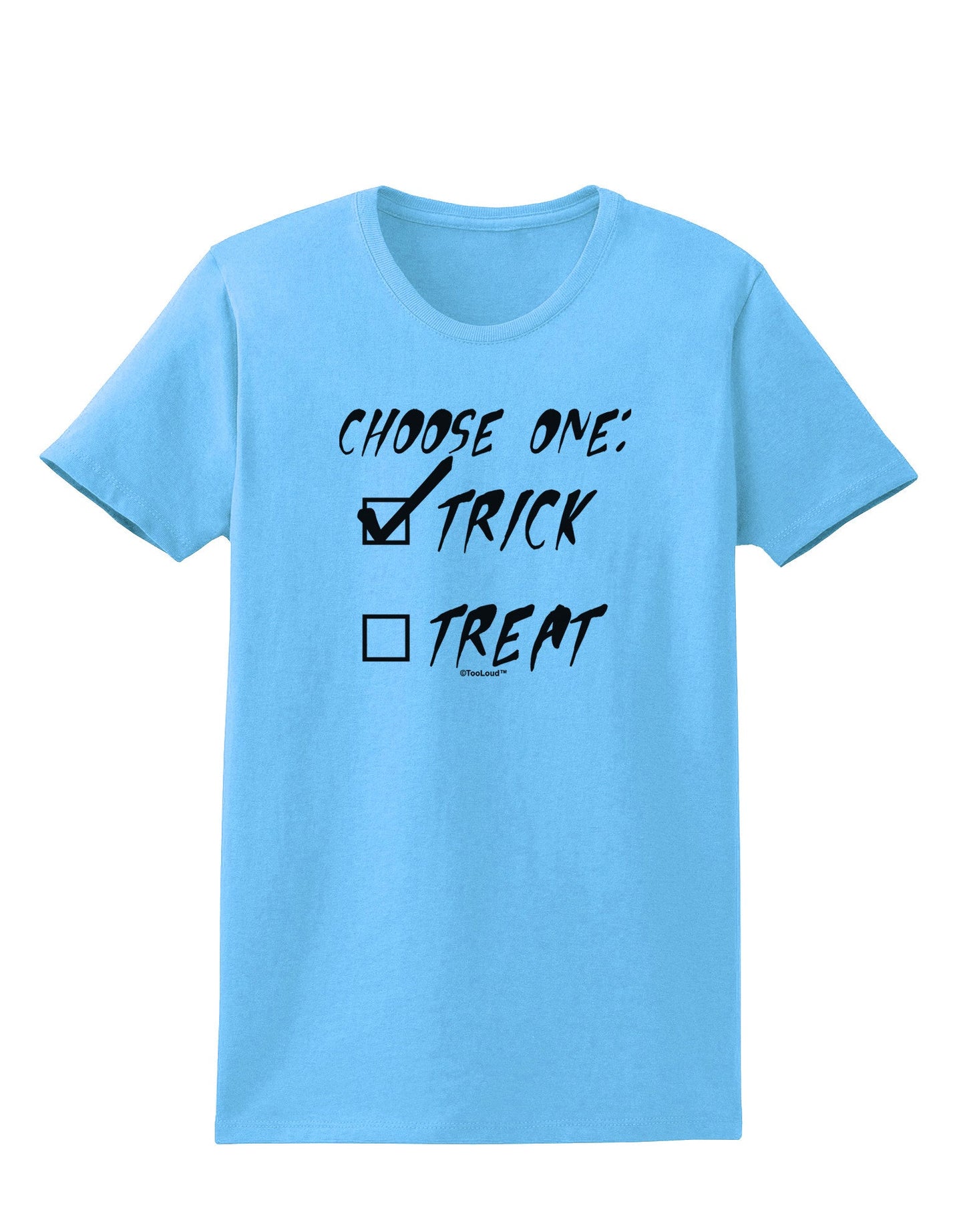 Choose One - Trick Womens T-Shirt-Womens T-Shirt-TooLoud-Aquatic-Blue-X-Small-Davson Sales