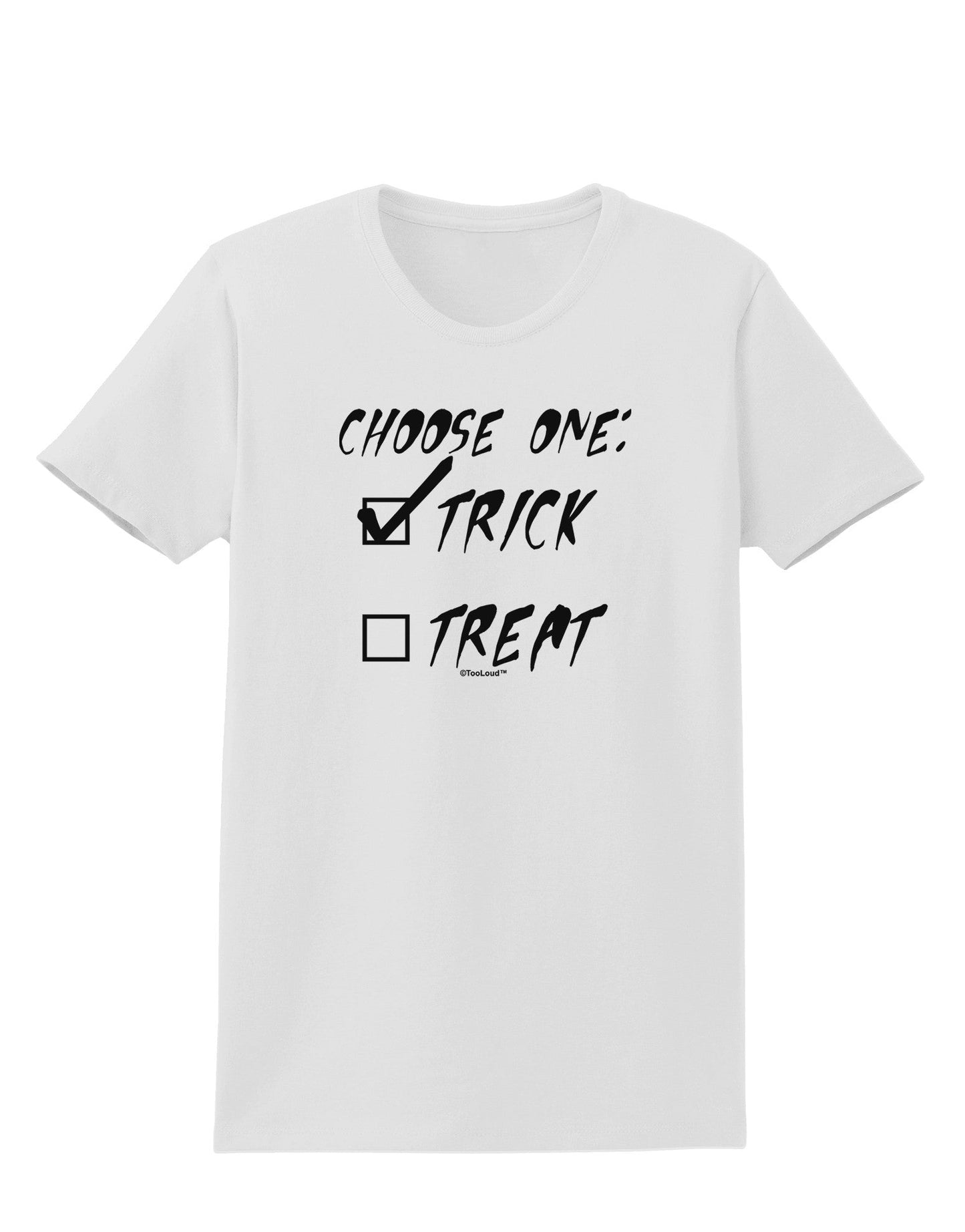 Choose One - Trick Womens T-Shirt-Womens T-Shirt-TooLoud-White-X-Small-Davson Sales