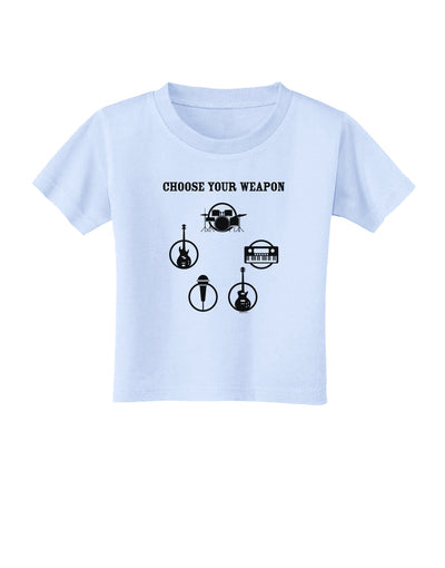 Choose Your Weapon Toddler T-Shirt-Toddler T-Shirt-TooLoud-Light-Blue-2T-Davson Sales