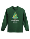 Christmas Tree - Ready for X-Mas Adult Long Sleeve Dark T-Shirt-TooLoud-Dark-Green-Small-Davson Sales