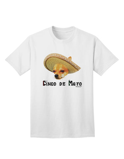 Cinco de Mayo Adult T-Shirt featuring a Chihuahua Dog wearing a Sombrero - Exclusively by TooLoud-Mens T-shirts-TooLoud-White-Small-Davson Sales