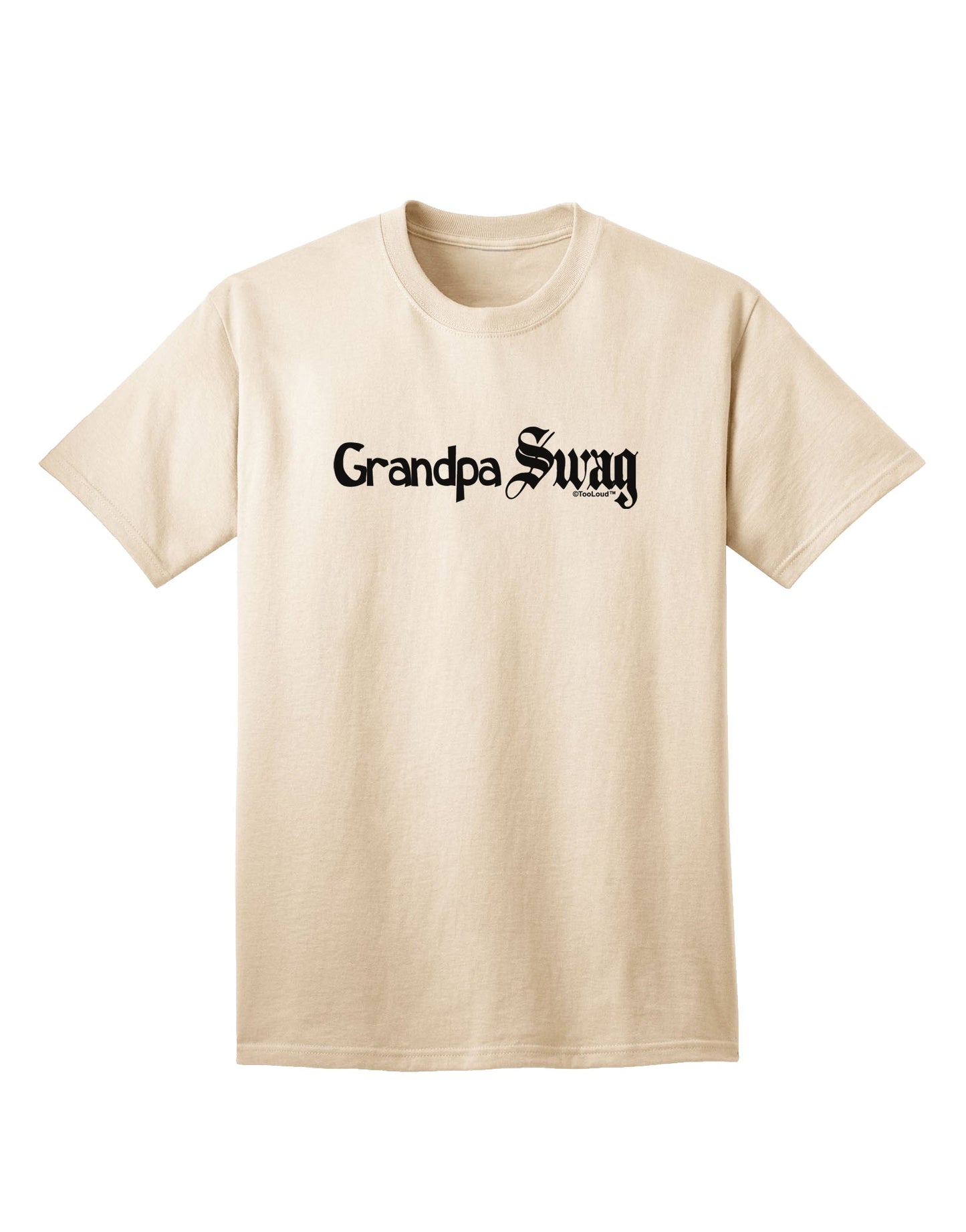 Classic and Stylish Grandpa Swag Text Adult T-Shirt by TooLoud-Mens T-shirts-TooLoud-Natural-Small-Davson Sales