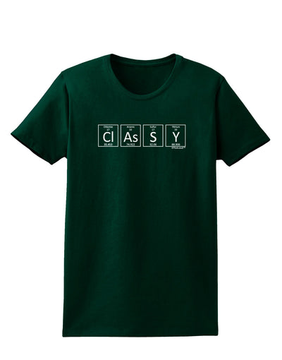 Classy - Periodic table of Elements Womens Dark T-Shirt by TooLoud-Womens T-Shirt-TooLoud-Forest-Green-Small-Davson Sales