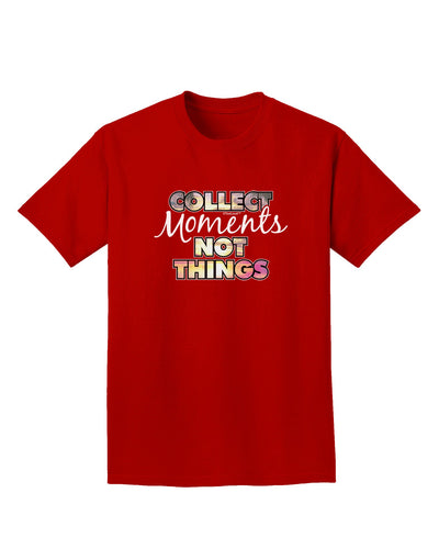 Collect Moments Not Things Adult Dark T-Shirt-Mens T-Shirt-TooLoud-Red-Small-Davson Sales