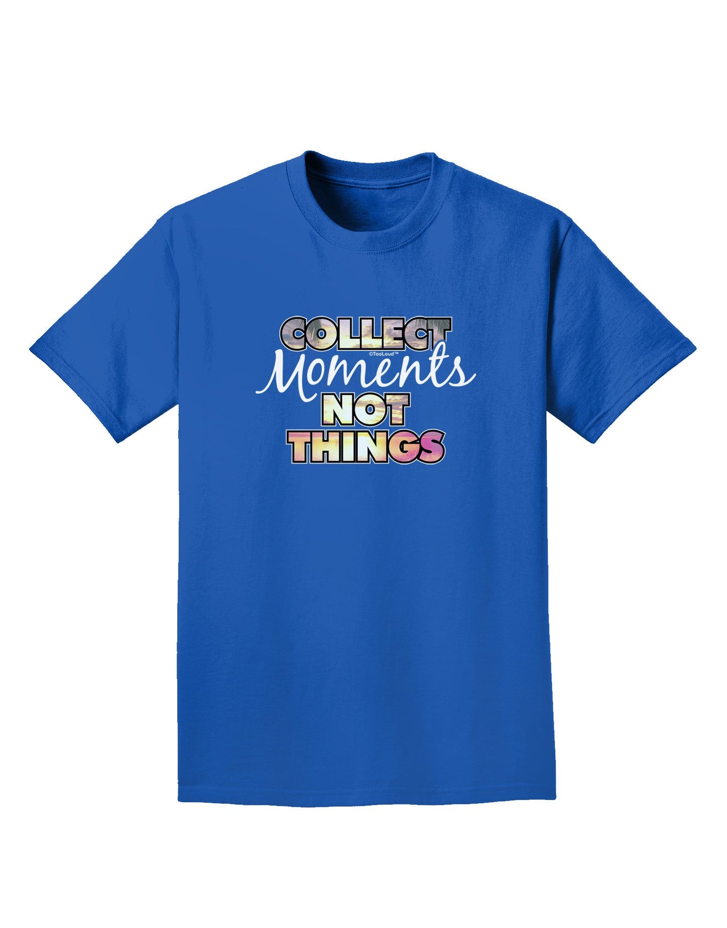 Collect Moments Not Things Adult Dark T-Shirt-Mens T-Shirt-TooLoud-Royal-Blue-Small-Davson Sales