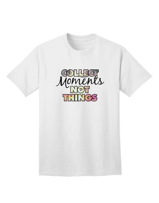 Collect Moments Not Things - Premium Adult T-Shirt for the Mindful Shopper-Mens T-shirts-TooLoud-White-Small-Davson Sales
